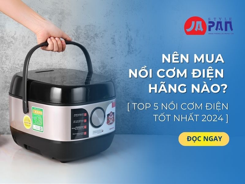 Nên mua nồi cơm điện hãng nào
