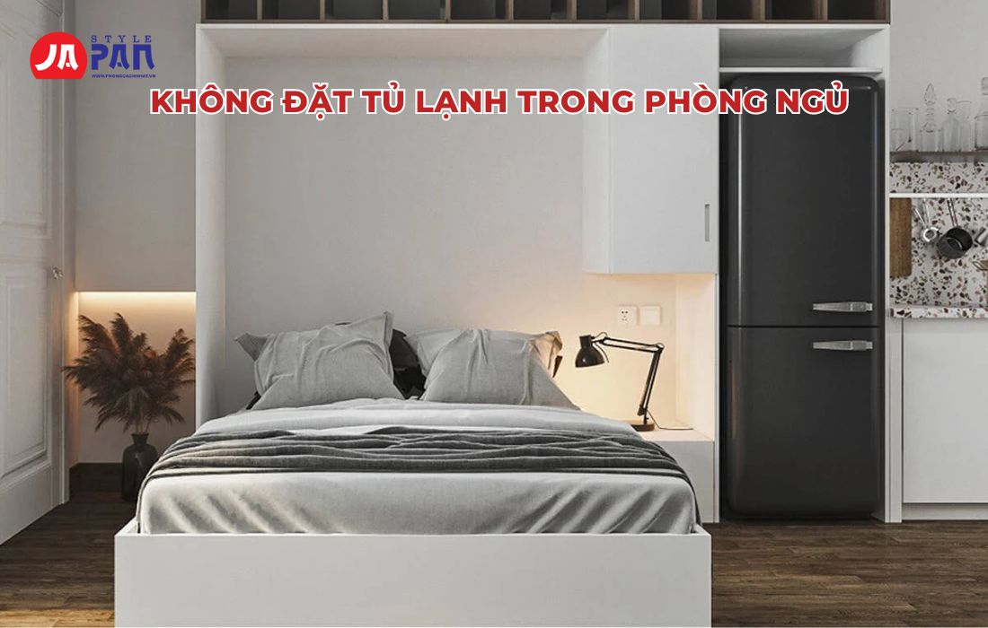 5 Điều Kiêng Kỵ Khi Đặt Tủ Lạnh Trong Nhà Có Thể Bạn Chưa Biết 2 Không đặt tủ lạnh trong phòng ngủ