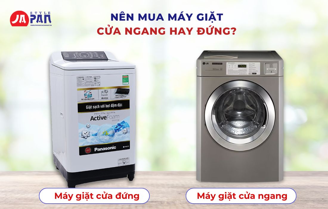 Máy giặt tốt nhất hiện nay - Nên mua máy giặt cửa ngang hay đứng?