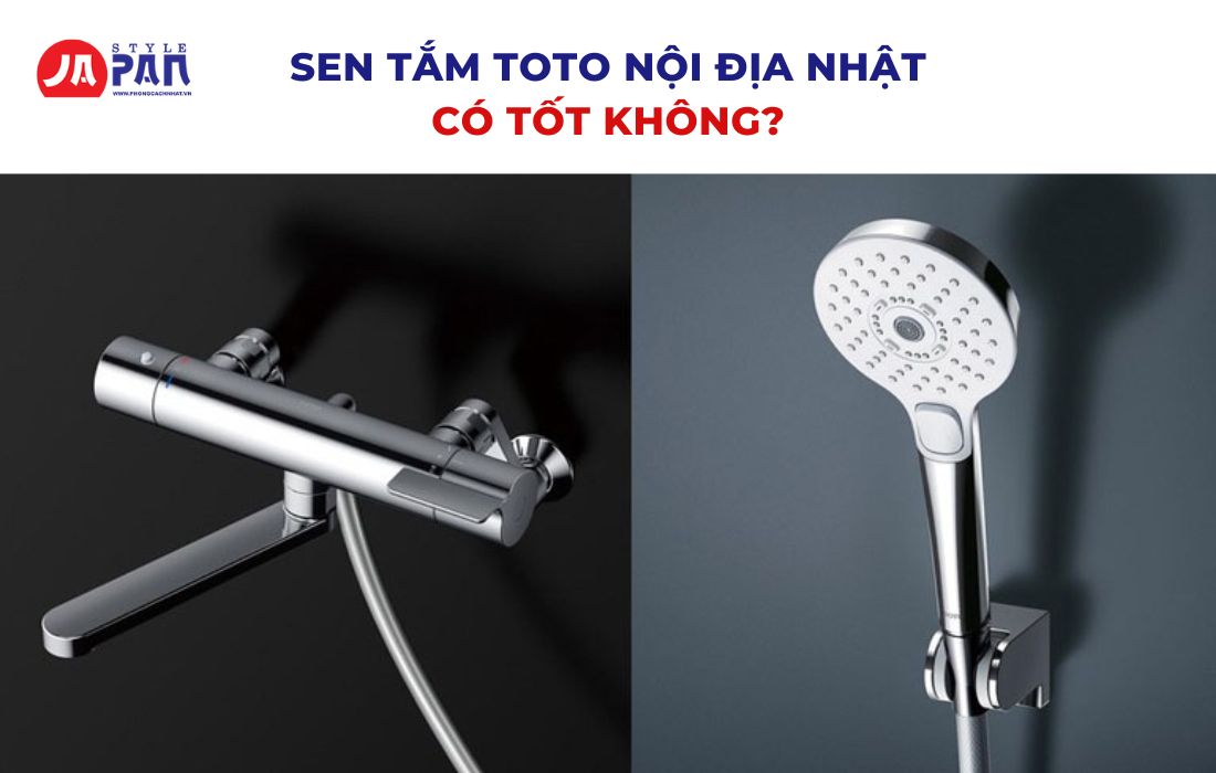 Sen Tắm Toto Nội Địa Nhật Có Tốt Không - Nên Mua Loại Nào? 1 Sen tắm Toto nội địa Nhật có tốt không?